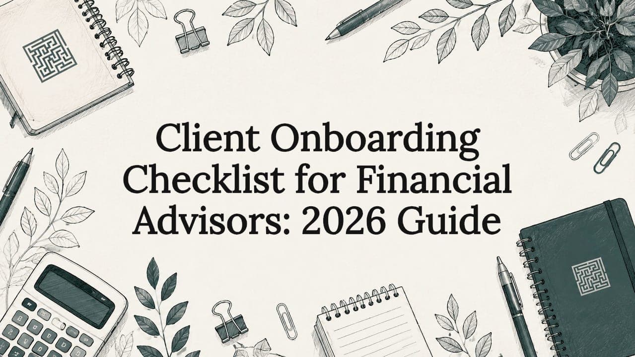 Client Onboarding Checklist for Financial Advisors: 2026 Guide