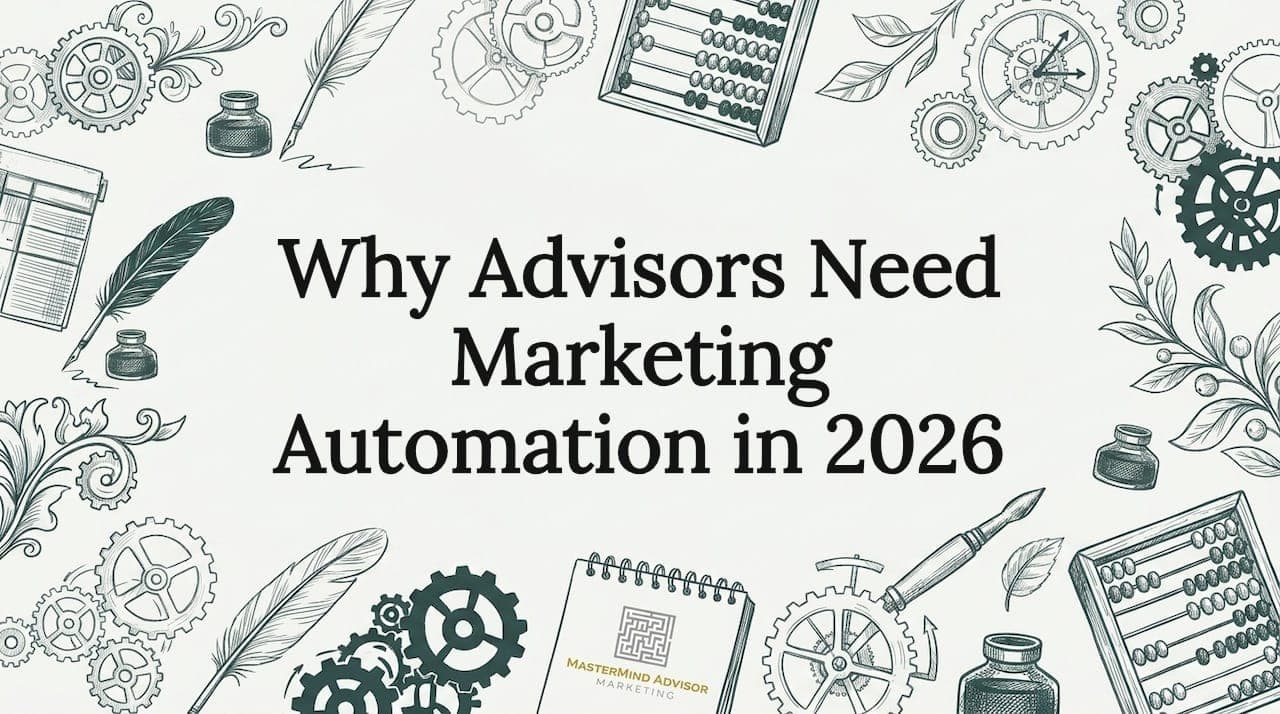 Why Advisors Need Marketing Automation in 2026