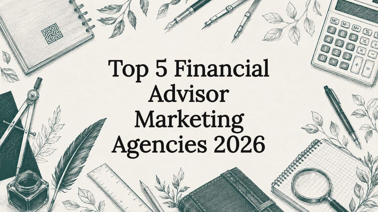 Top 5 Financial Advisor Marketing Agencies 2026