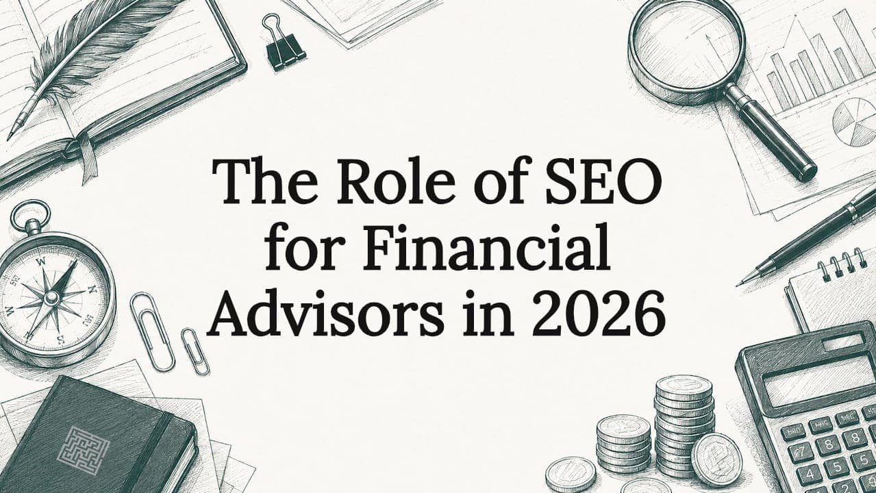 The Role of SEO for Financial Advisors in 2026