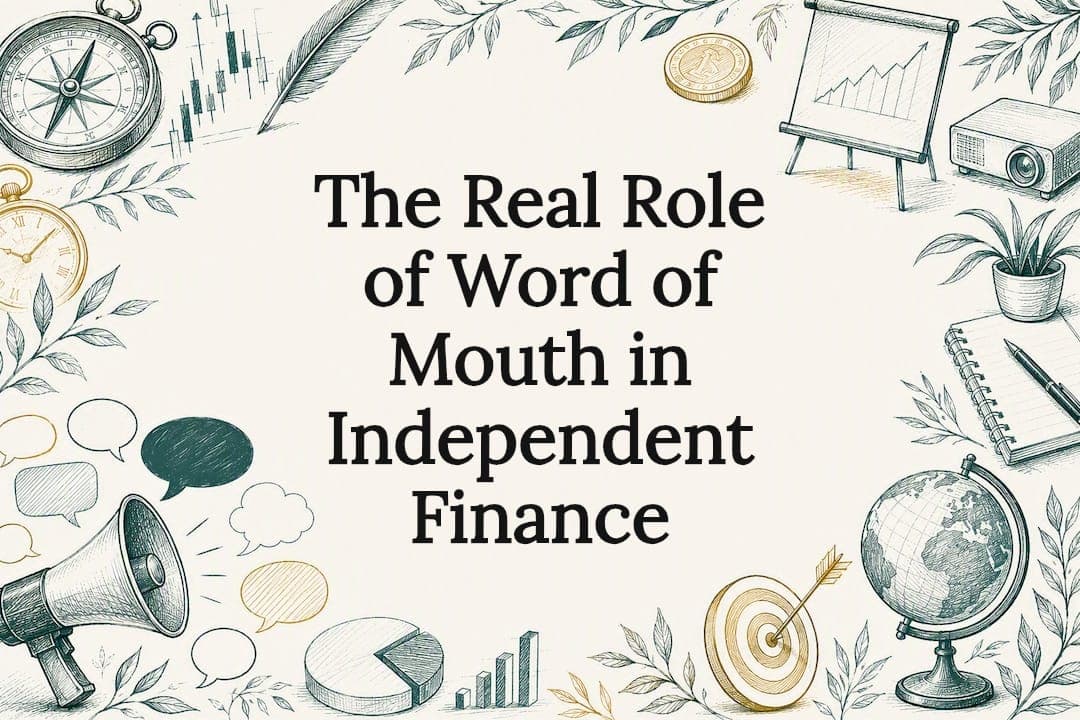 The Real Role of Word of Mouth in Independent Finance