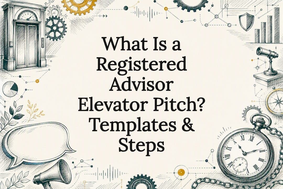 What Is a Registered Advisor Elevator Pitch? Templates & Steps